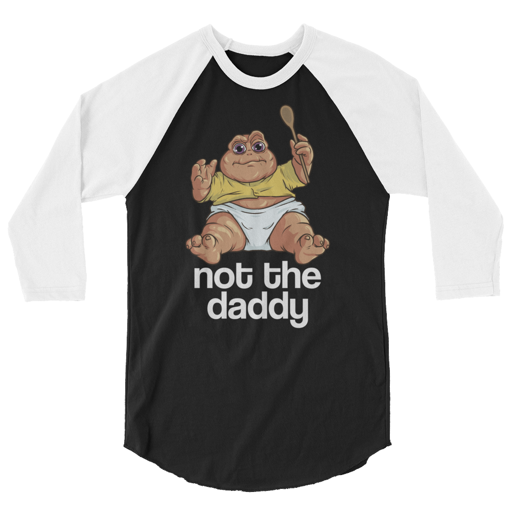 Not the Daddy (Raglan)-Raglan-Swish Embassy