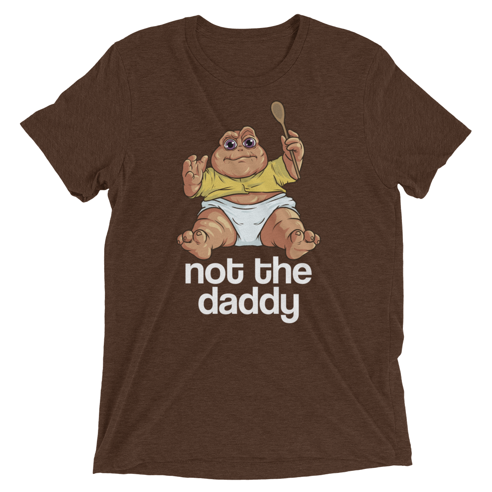 Not the Daddy (Retail Triblend)-Triblend T-Shirt-Swish Embassy