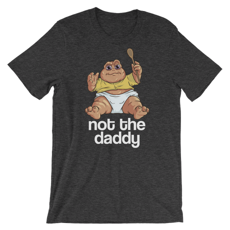 Not the Daddy-T-Shirts-Swish Embassy