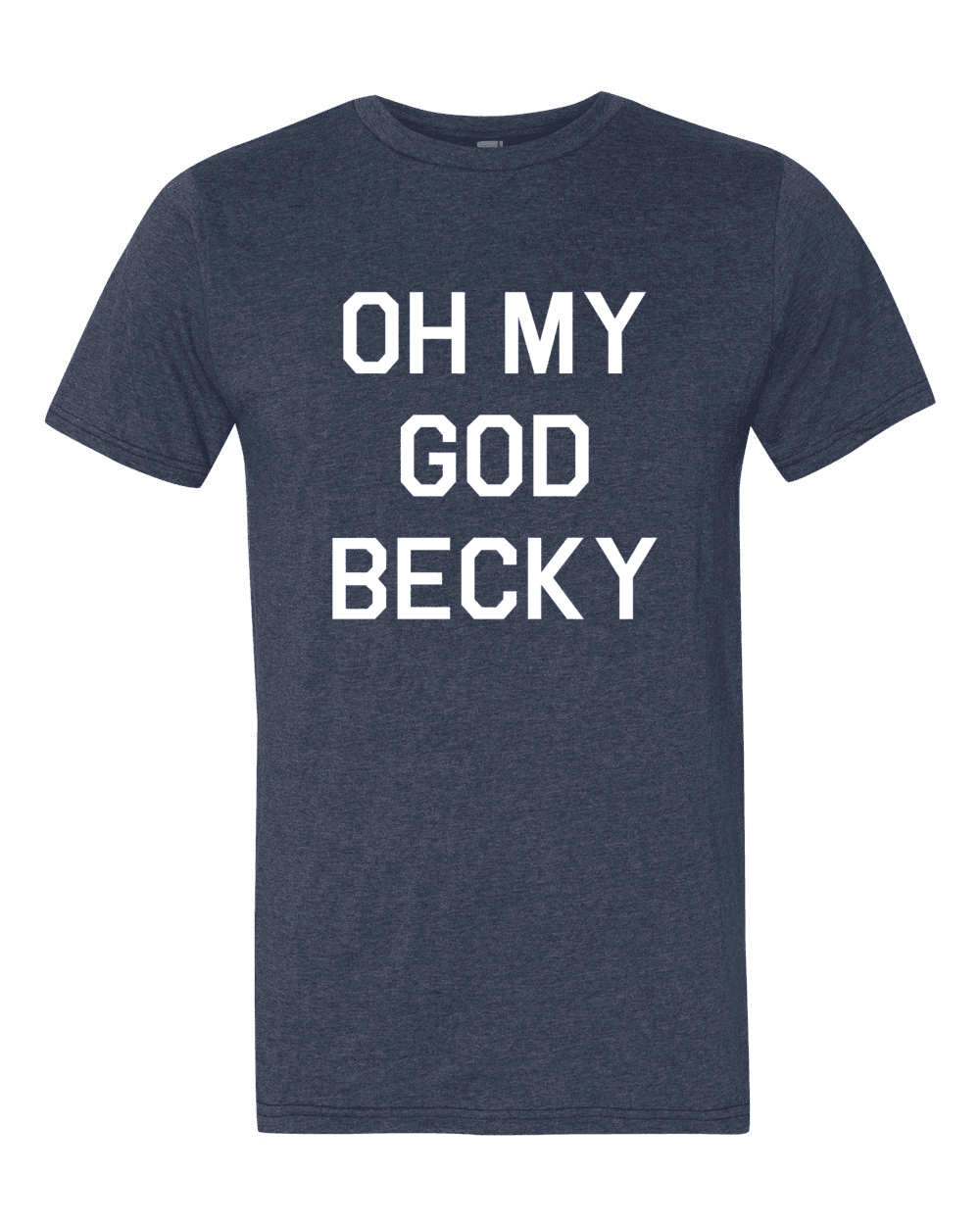 OMG Becky-T-Shirts-Swish Embassy