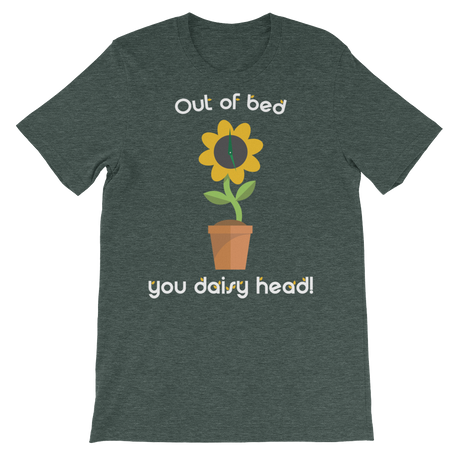 Out of bed you daisy head!-T-Shirts-Swish Embassy