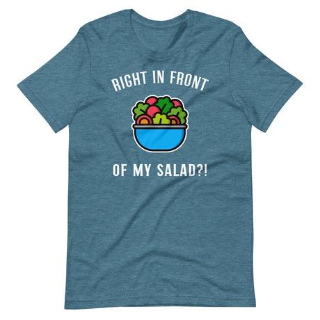 Right in Front of my Salad?-T-Shirts-Swish Embassy