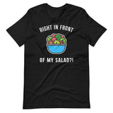 Right in Front of my Salad?-T-Shirts-Swish Embassy