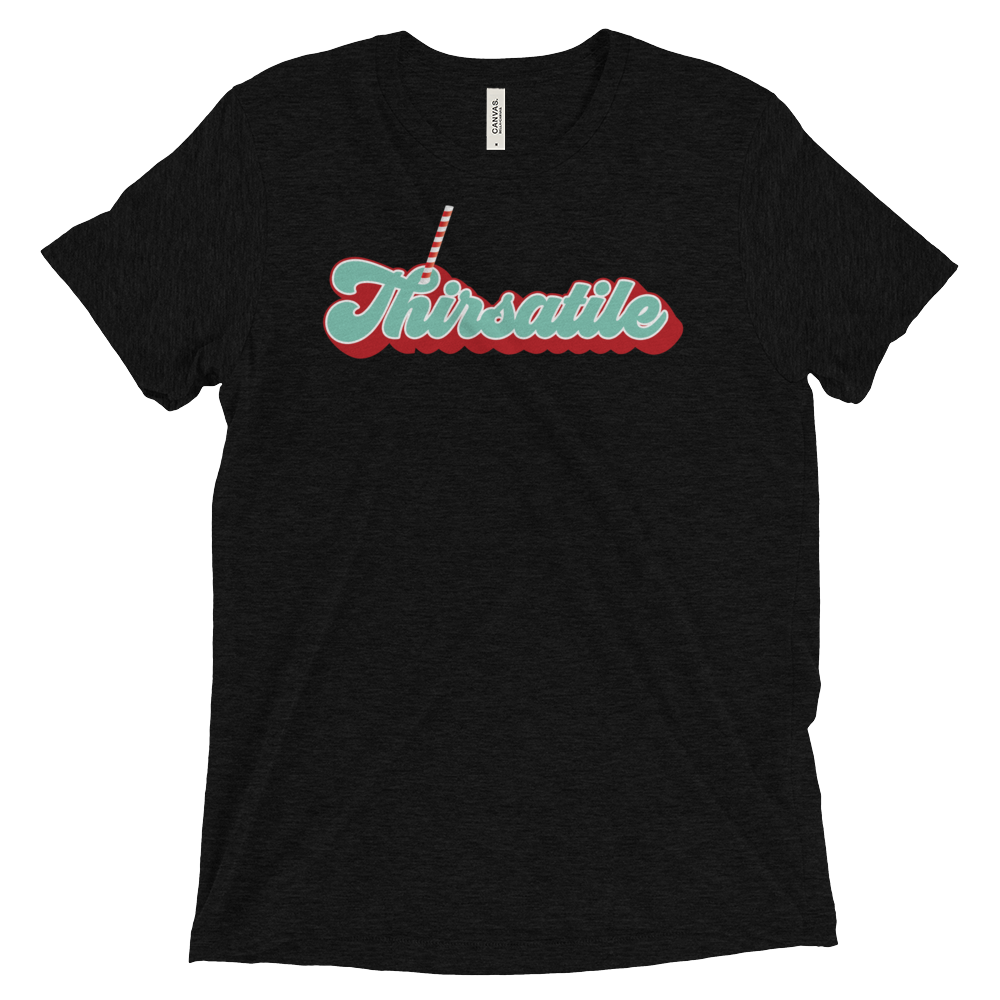 Thirsatile (Retail Triblend)-Triblend T-Shirt-Swish Embassy
