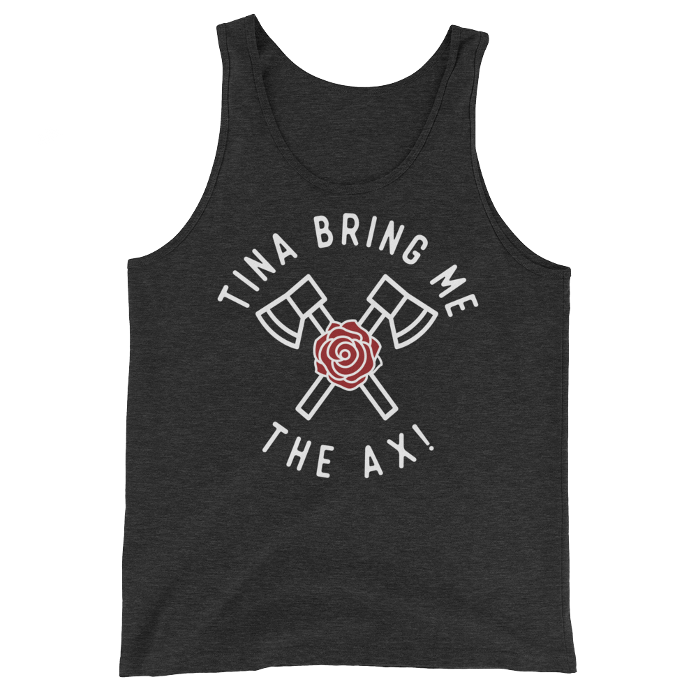 Tina Bring Me the Ax (Tank Top)-Tank Top-Swish Embassy