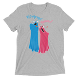 Yip Yip Yasss (Retail Triblend)-Triblend T-Shirt-Swish Embassy