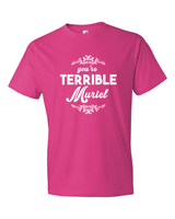 You're Terrible Muriel-T-Shirts-Swish Embassy