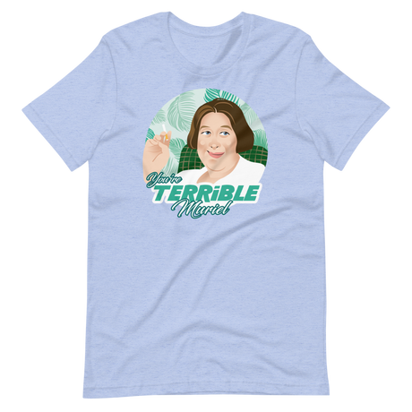 You're Terrible Muriel-T-Shirts-Swish Embassy