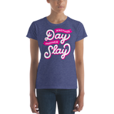 Another Day, Another Slay (Women's)-Swish Embassy