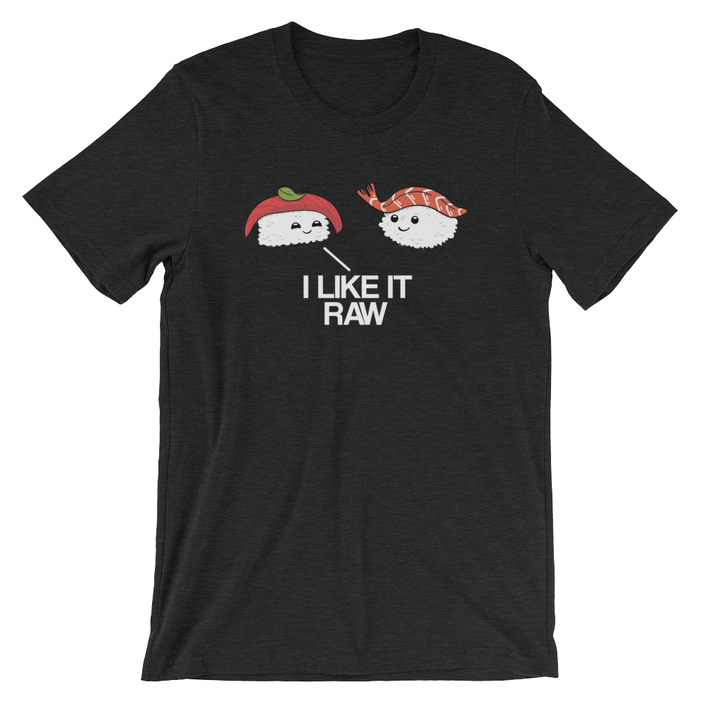 I Like it Raw-T-Shirts-Swish Embassy
