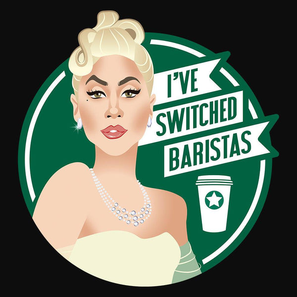 I've Switched Baristas