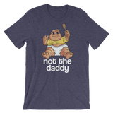 Not the Daddy-T-Shirts-Swish Embassy