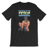 Stop Trying to Make Fetch Happen-T-Shirts-Swish Embassy