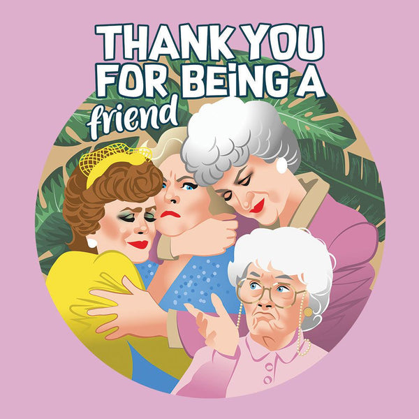 Thank You for Being a Friend